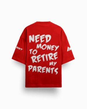 “Need Money To Retire My Parents” T-shirt